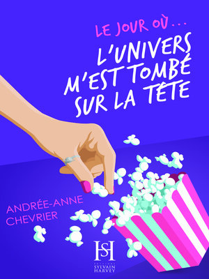 cover image of Le jour où... l'univers m'est tombé sur la tête